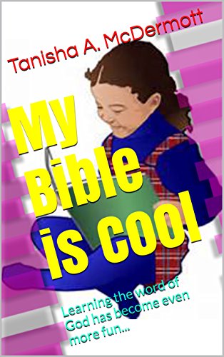 書籍My Bible is Cool - Volume 1: Learning the word of God has become even more fun...(Tanisha A. McDermott/Independently published)」の表紙画像