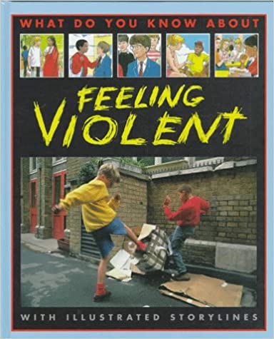 書籍Feeling Violent (What Do You Know About)(Pete Sanders (著), Steve Myers (著)/Copper Beech)」の表紙画像