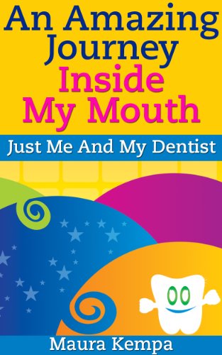 書籍An Amazing Journey Inside My Mouth. Just Me And My Dentist. A Kids Book About Their First Trip To The Dentist(Maura Kempa/Amazon Services International, Inc.)」の表紙画像